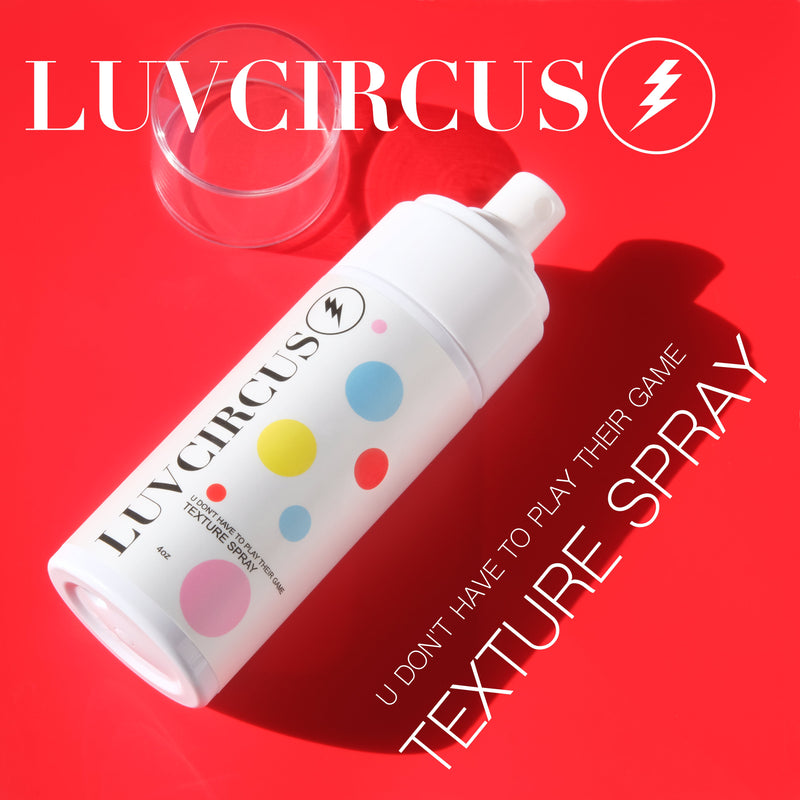 LUVCIRCUS-U DON'T HAVE TO PLAY THEIR GAME-TEXTURE SPRAY